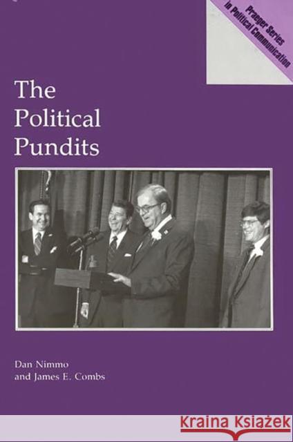 The Political Pundits Dan D. Nimmo James E. Combs 9780275935412 Praeger Publishers