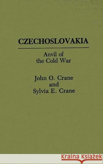 Czechoslovakia: Anvil of the Cold War Crane, John O. 9780275935771