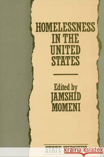 Homelessness in the United States: State Surveys Momeni, Jamshid 9780275936037 Praeger Publishers