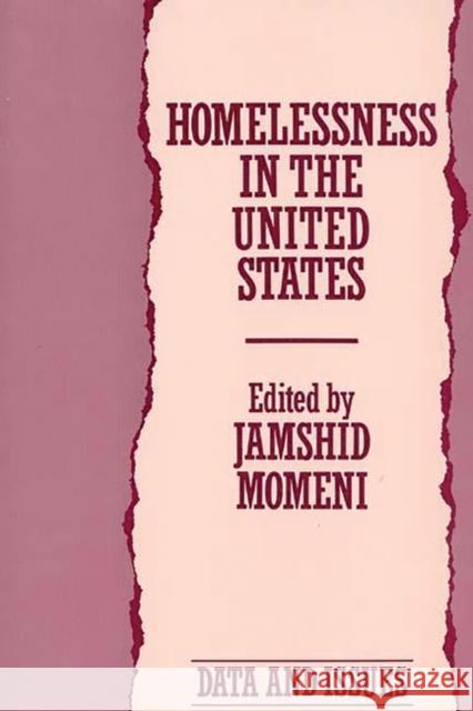 Homelessness in the United States: Data and Issues Momeni, Jamshid 9780275936327 Praeger Publishers