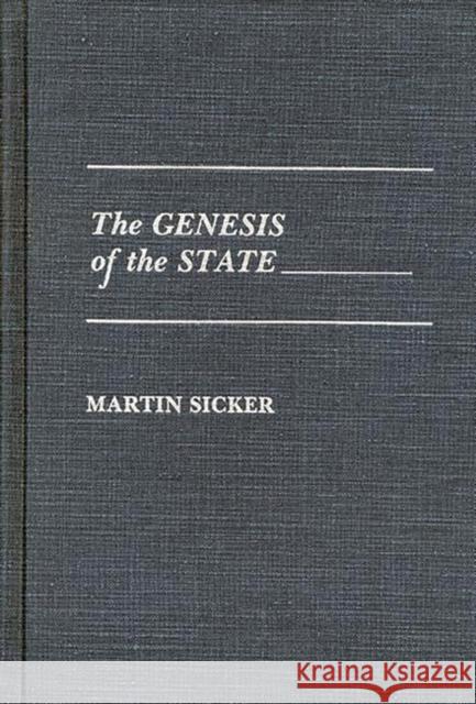 The Genesis of the State Martin Sicker 9780275937041 Praeger Publishers