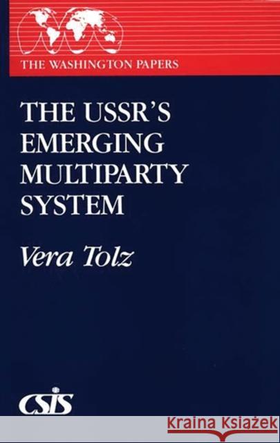 The Ussr's Emerging Multiparty System Vera Tolz 9780275938383