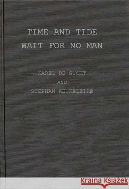 Time and Tide Wait for No Man: The Changing European Geopolitical Landscape de Gucht, Karel 9780275940621 Praeger Publishers