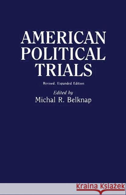 American Political Trials: Revised Belknap, Michal R. 9780275944377 Praeger Publishers