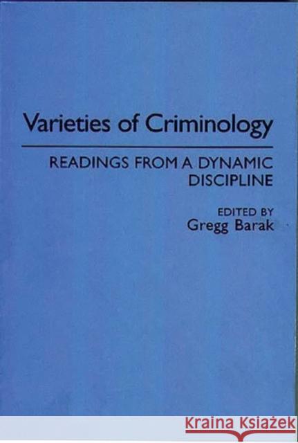 Varieties of Criminology: Readings from a Dynamic Discipline Barak, Gregg 9780275944858