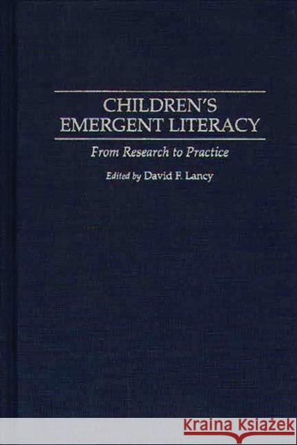 Children's Emergent Literacy: From Research to Practice Lancy, David 9780275945893 Praeger Publishers