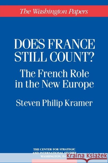 Does France Still Count?: The French Role in the New Europe Kramer, Steven Philip 9780275950613