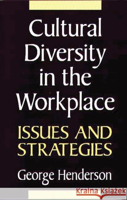 Cultural Diversity in the Workplace: Issues and Strategies Henderson, George 9780275950958 Praeger Publishers