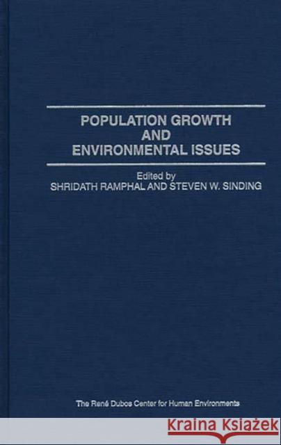 Population Growth and Environmental Issues Shridath Rampnal Steven W. Sinding Shridath Ramphal 9780275953713 Praeger Publishers