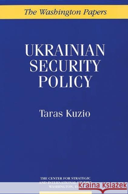 Ukrainian Security Policy Taras Kuzio 9780275953843