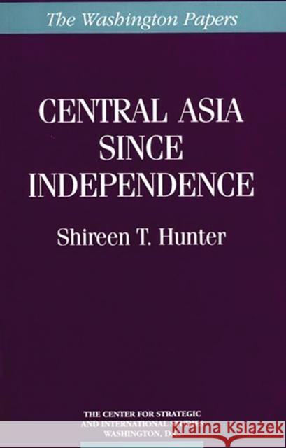 Central Asia Since Independence Shireen T. Hunter Marie Bennigsen Broxup 9780275955397 Praeger Publishers