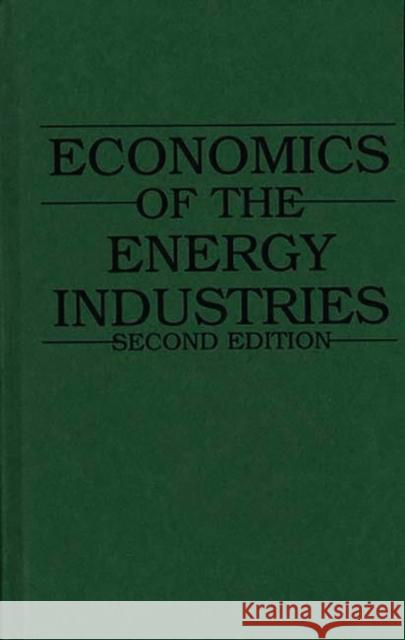 Economics of the Energy Industries Peirce, William Spangar 9780275956264 Praeger Publishers