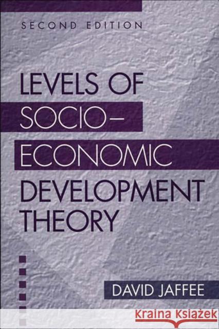 Levels of Socio-economic Development Theory Jaffee, David 9780275956592 Praeger Publishers