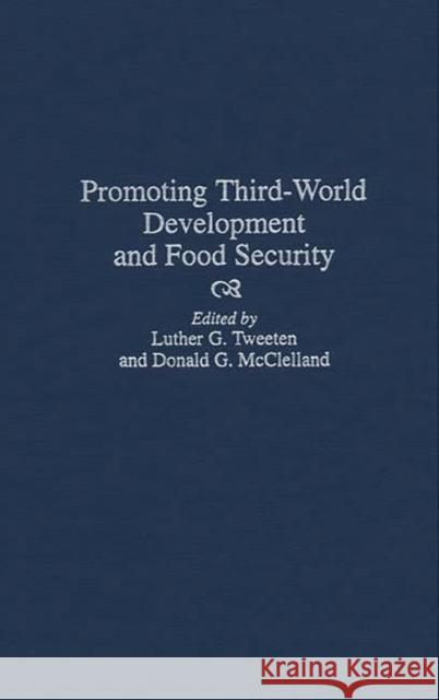 Promoting Third-World Development and Food Security Donald McClelland Luther G. Tweeten 9780275958152