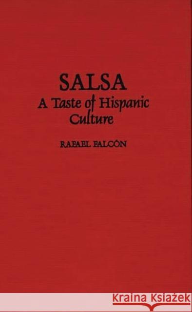 Salsa: A Taste of Hispanic Culture Falcon, Rafael 9780275961213