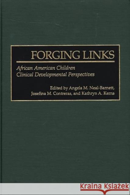 Forging Links: African American Children Clinical Developmental Perspectives Neal-Barnett, Angela M. 9780275967833 Praeger Publishers