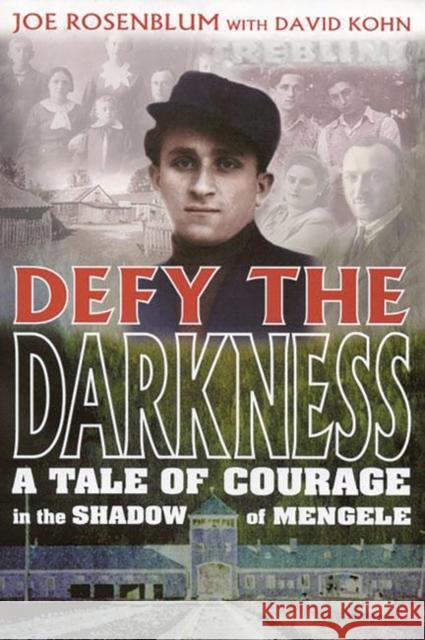 Defy the Darkness: A Tale of Courage in the Shadow of Mengele Rosenblum, Joe 9780275968625 Praeger Publishers