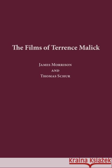 The Films of Terrence Malick James Morrison Thomas Schur 9780275972479 Praeger Publishers