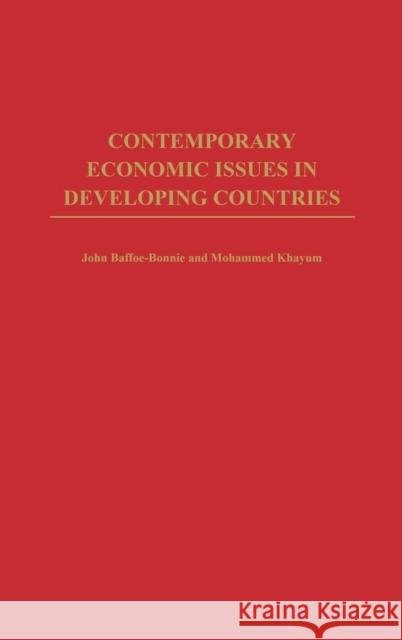 Contemporary Economic Issues in Developing Countries John Baffoe-Bonnie Mohammed Khayum 9780275974541