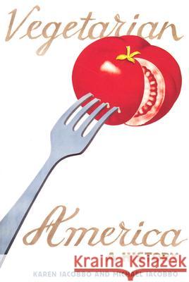 Vegetarian America: A History Karen Iacobbo Michael Iacobbo 9780275975197