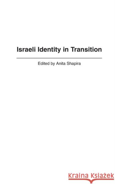 Israeli Identity in Transition  9780275976606 Greenwood Press