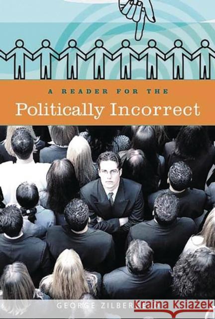 A Reader for the Politically Incorrect George Zilbergeld 9780275977627