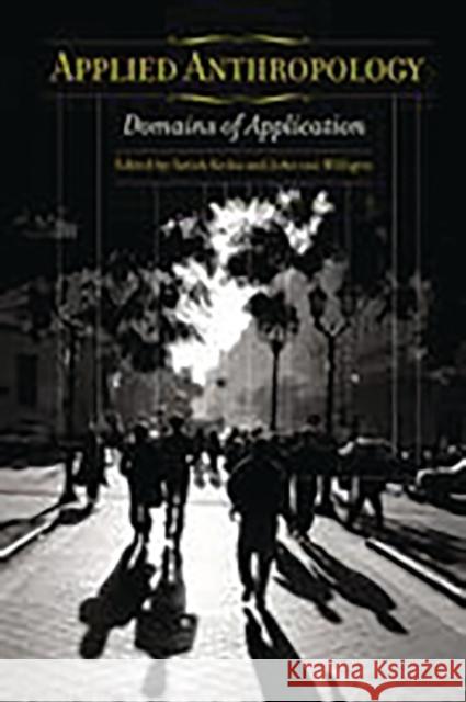 Applied Anthropology: Domains of Application Kedia, Satish 9780275978419 Praeger Publishers