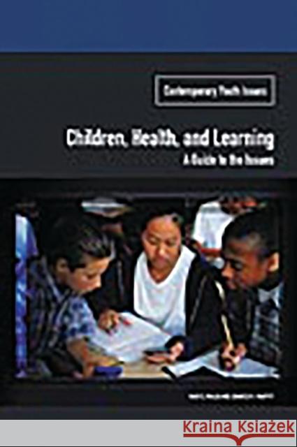 Children, Health, and Learning: A Guide to the Issues Walsh, Mary E. 9780275979799 Praeger Publishers
