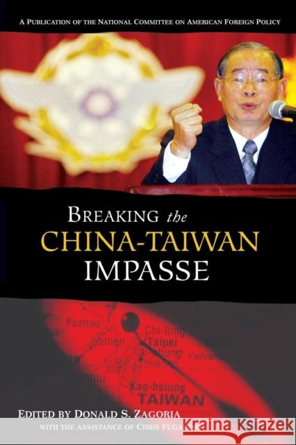 Breaking the China-Taiwan Impasse Donald S. Zagoria Donald S. Zagoria 9780275980221