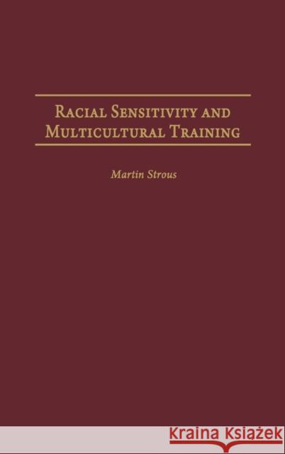 Racial Sensitivity and Multicultural Training Martin Strous 9780275981488 Praeger Publishers