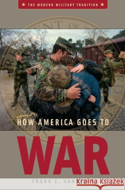 How America Goes to War Frank E. Vandiver 9780275985141 Praeger Publishers