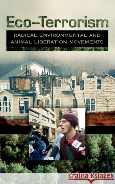 Eco-Terrorism: Radical Environmental and Animal Liberation Movements Liddick, Donald R., Jr. 9780275985356 Praeger Publishers