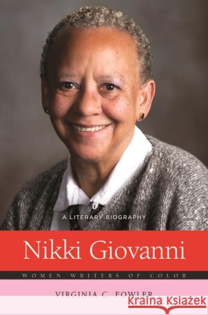 Nikki Giovanni: A Literary Biography Virginia C. Fowler 9780275987527 Praeger