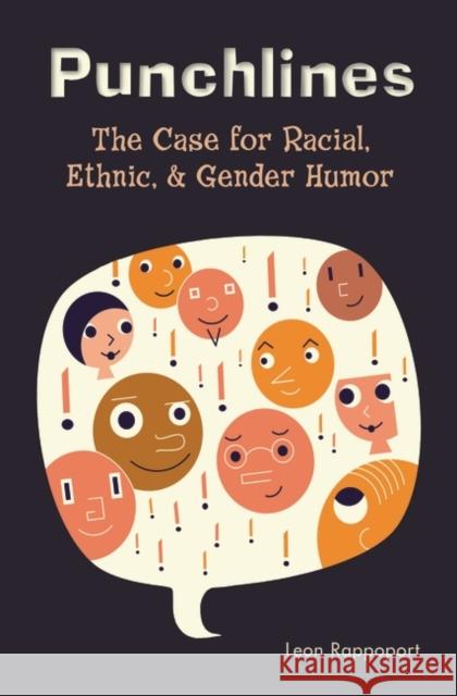 Punchlines: The Case for Racial, Ethnic, and Gender Humor Rappoport, Leon 9780275987640 Praeger Publishers