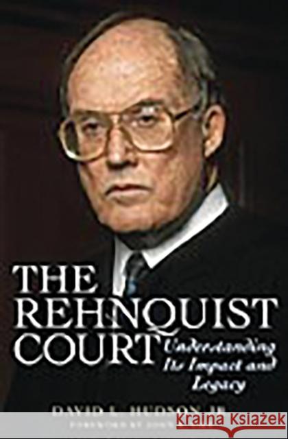 The Rehnquist Court: Understanding Its Impact and Legacy Hudson, David L. 9780275989712