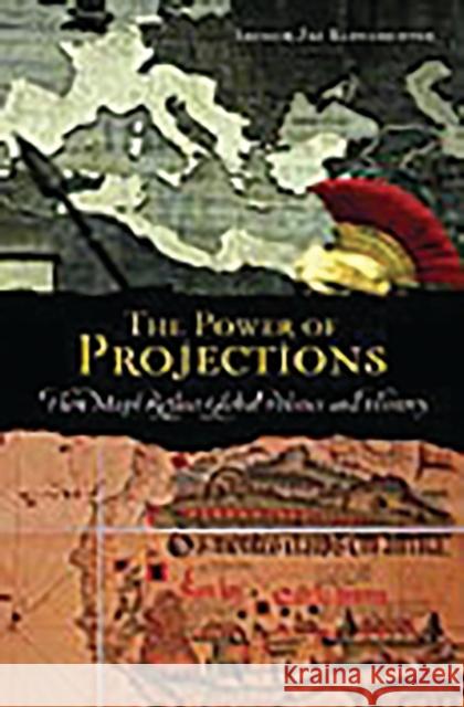 The Power of Projections: How Maps Reflect Global Politics and History Klinghoffer, Arthur Jay 9780275991357 Praeger Publishers