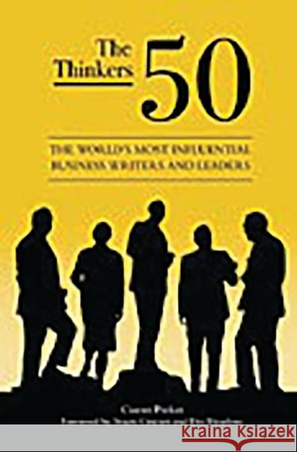 The Thinkers 50 : The World's Most Influential Business Writers and Leaders Ciaran Parker Stuart Crainer Des Dearlove 9780275991456 Praeger Publishers
