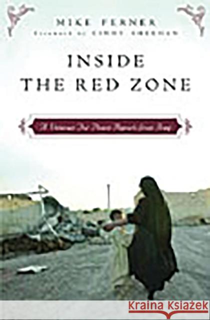 Inside the Red Zone: A Veteran for Peace Reports from Iraq Ferner, Mike 9780275992439 Praeger Publishers
