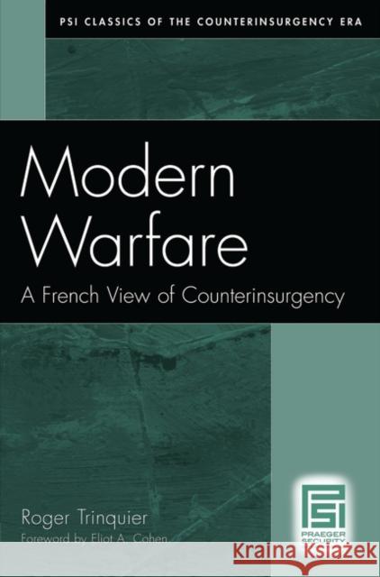 Modern Warfare: A French View of Counterinsurgency Trinquier, Roger 9780275992675 Praeger Publishers