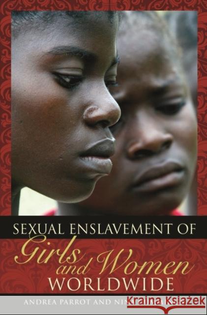 Sexual Enslavement of Girls and Women Worldwide Nina Cummings Andrea Parrot 9780275992910 Praeger Publishers