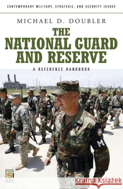 The National Guard and Reserve: A Reference Handbook Doubler, Michael D. 9780275993252