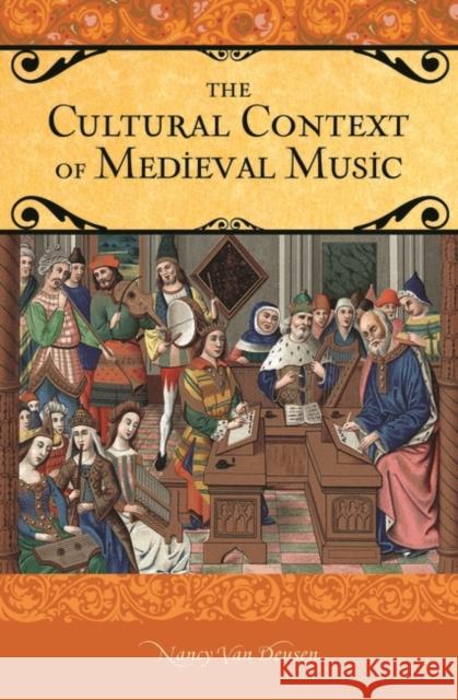 The Cultural Context of Medieval Music Nancy va 9780275994129 Praeger Publishers