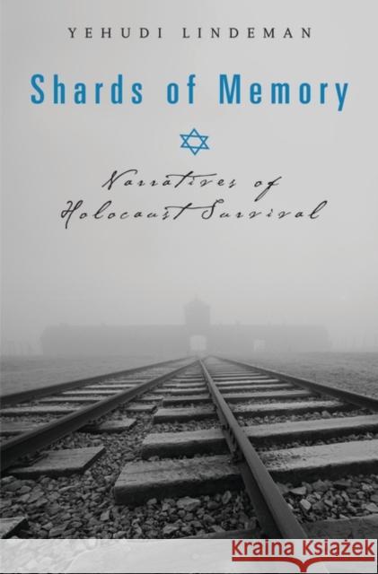 Shards of Memory: Narratives of Holocaust Survival Lindeman, Yehudi 9780275994235 Praeger Publishers