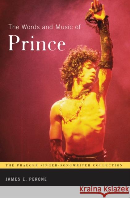 The Words and Music of Prince James E. Perone 9780275994747 Praeger Publishers