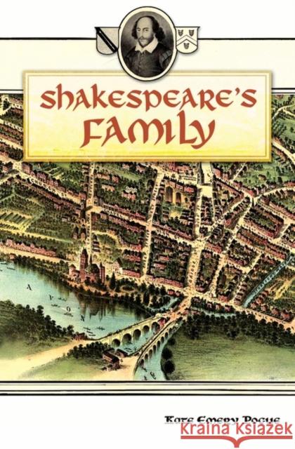 Shakespeare's Family Kate Emery Pogue 9780275995102 Praeger Publishers