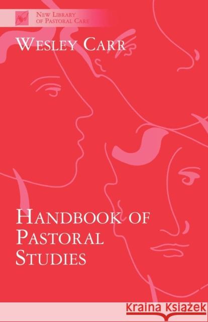 Handbook of Pastoral Studies Wesley Carr 9780281049776 Society for Promoting Christian Knowledge