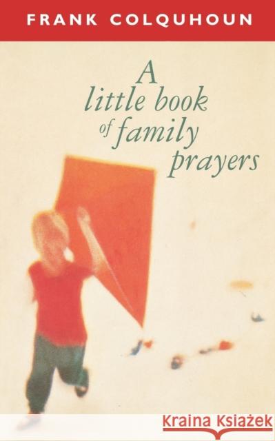 A Little Book of Family Prayers Frank Colquhoun 9780281050918 Society for Promoting Christian Knowledge