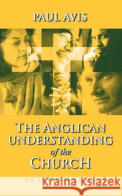 Anglican Understanding Church - An Introduction Paul Avis 9780281052820
