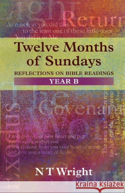 Twelve Months of Sundays Year B: Reflections On Bible Readings Wright, Tom 9780281052899 Society for Promoting Christian Knowledge