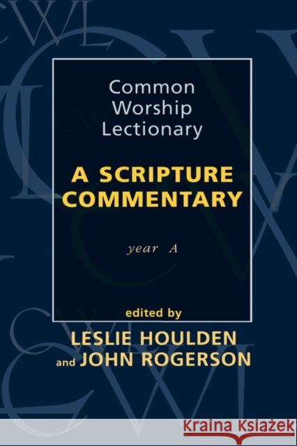 Common Worship Lectionary: A Scripture Commentary (Year A) Houlden, Leslie 9780281053254
